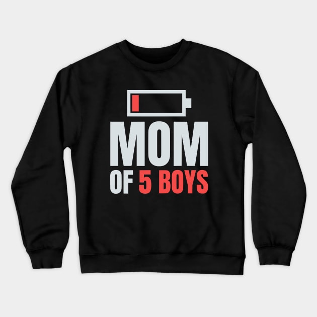 Mom of 5 Boys Shirt Gift from Son Mothers Day Birthday Women Crewneck Sweatshirt by Shopinno Shirts